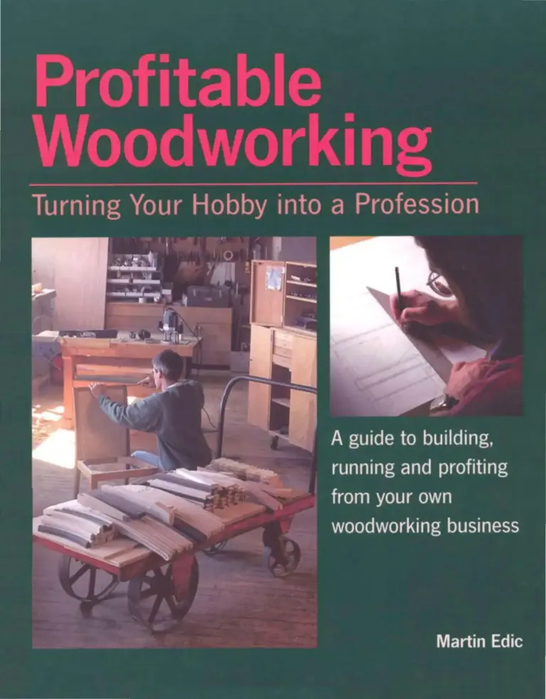 Profitable Woodworking: Turning Your Hobby into a Profession