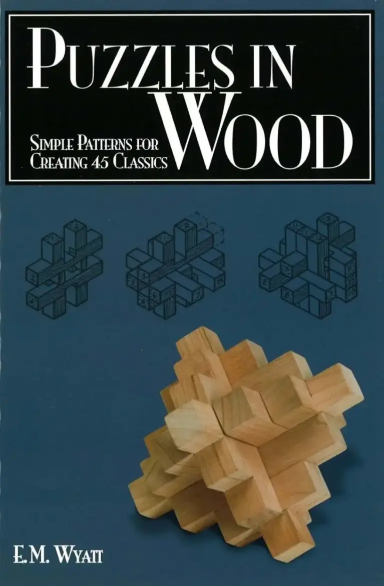 Puzzles in Wood: Simple Patterns for Creating 45 Classics