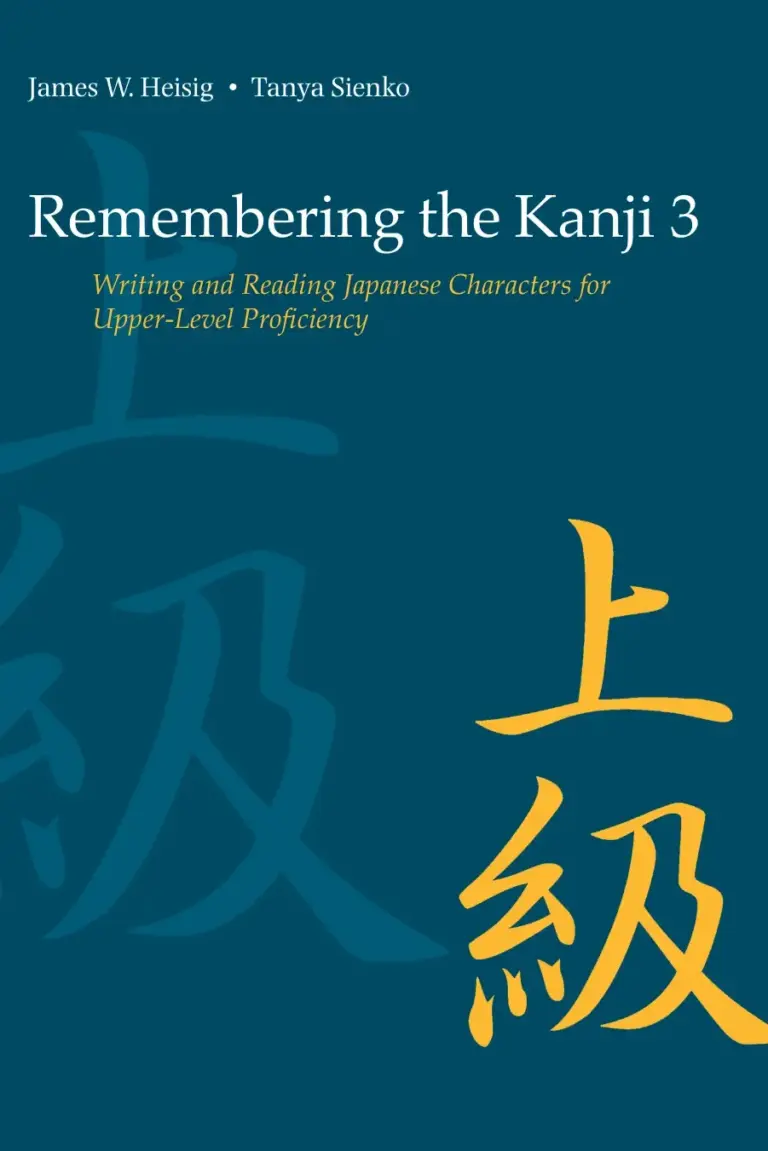 Remembering the Kanji 3: Writing and Reading Japanese Characters for Upper-Level Proficiency