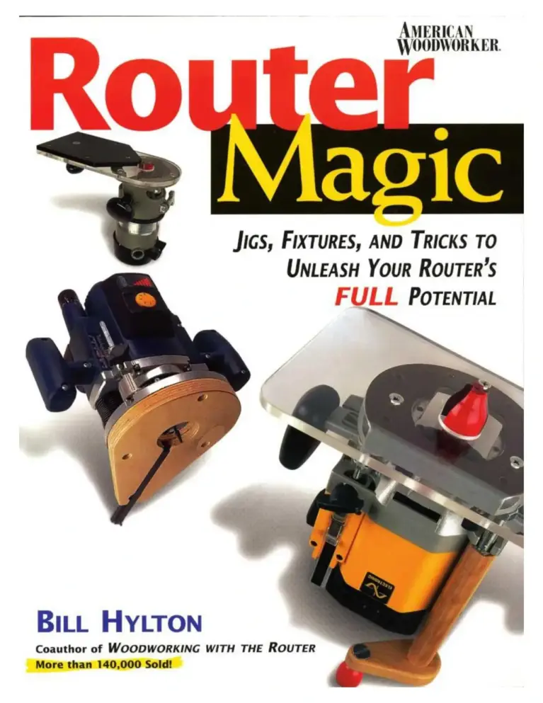 Router Magic: Jigs, Fixtures, and Tricks to Unleash Your Router’s Full Potential