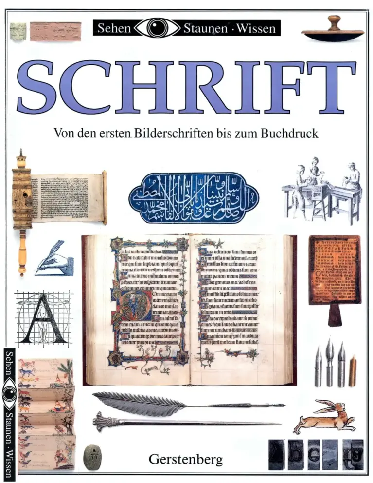 Sehen, Staunen, Wissen: Schrift. Von den ersten Bilderschriften bis zum Buchdruck