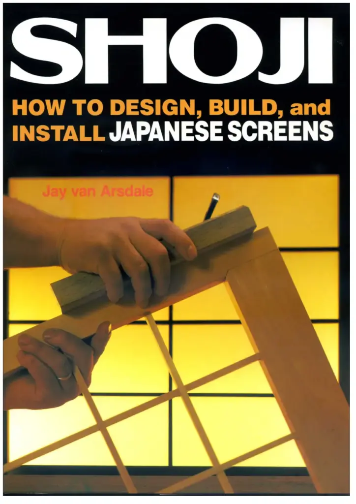 Shoji: How to Design, Build, and Install Japanese Screens