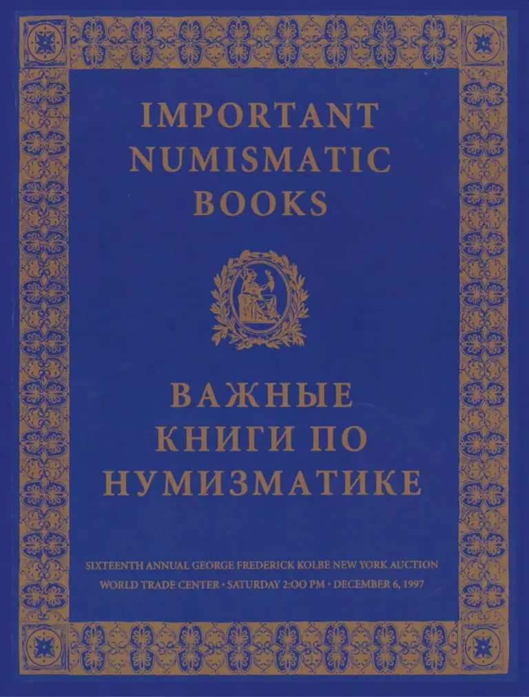 Sixteenth Annual George Frederick Kolbe New York Public Auction Sale: Important Numismatic Books