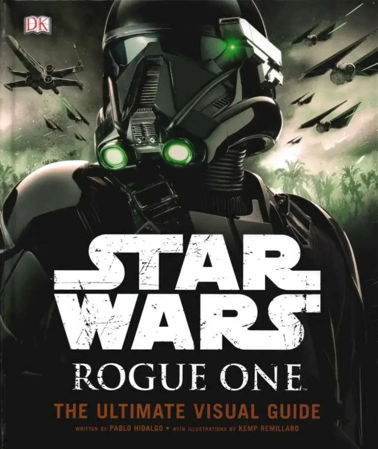 Star Wars Rogue One: The Ultimate Visual Guide
