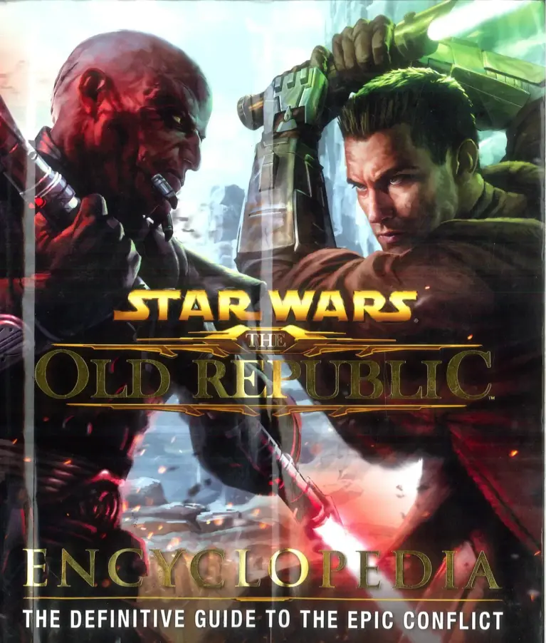 Star Wars: The Old Republic Encyclopedia: The Definitive Guide to the Epic Conflict