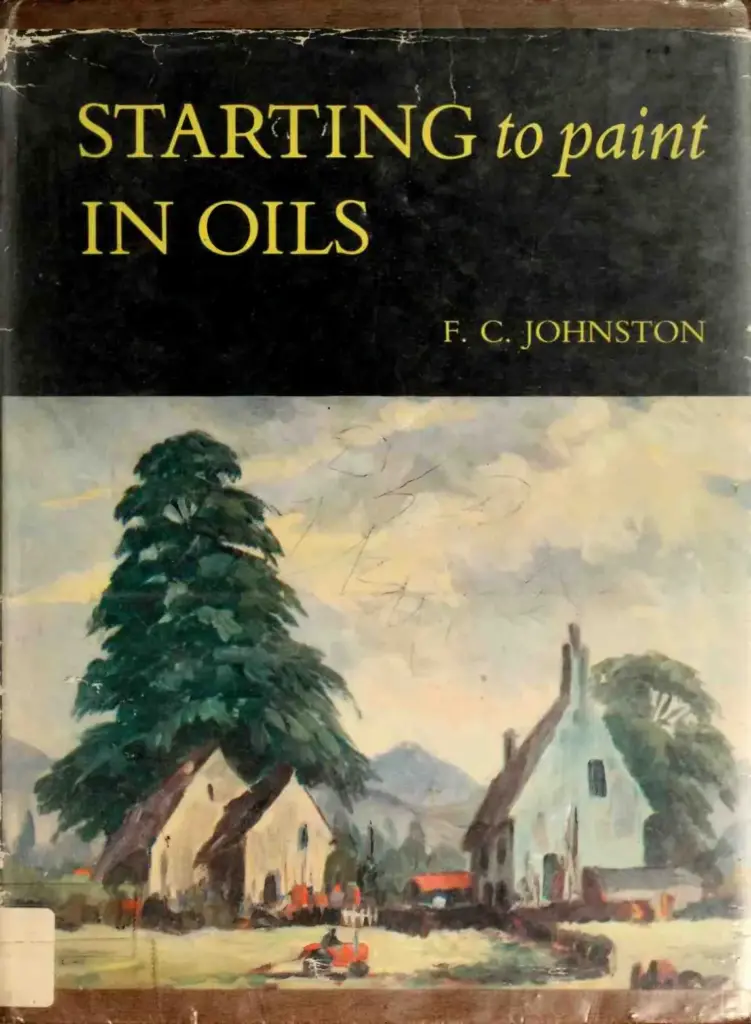 Starting to Paint in Oils: An Introduction to Landscape Painting in Oil Colours