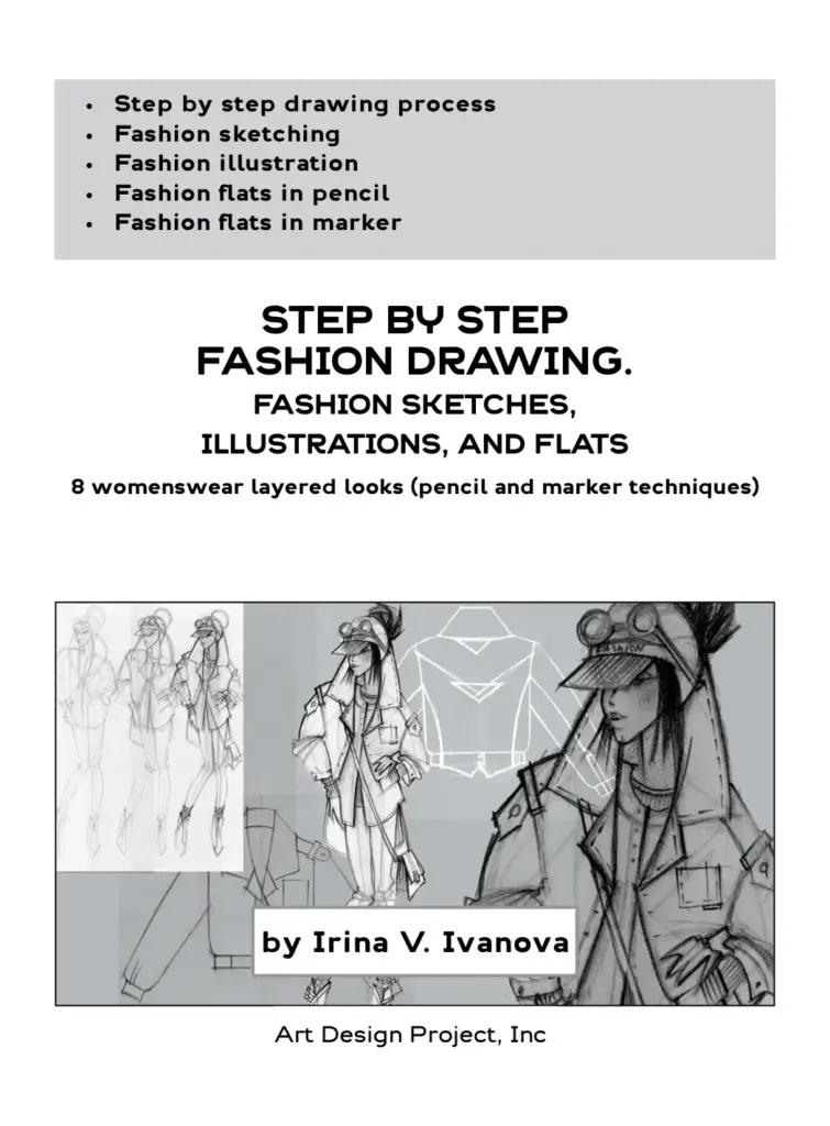 Step by Step Fashion Drawing: Fashion Sketches, Illustrations, and Flats — 8 Womenswear Layered Looks (Pencil and Marker Techniques)