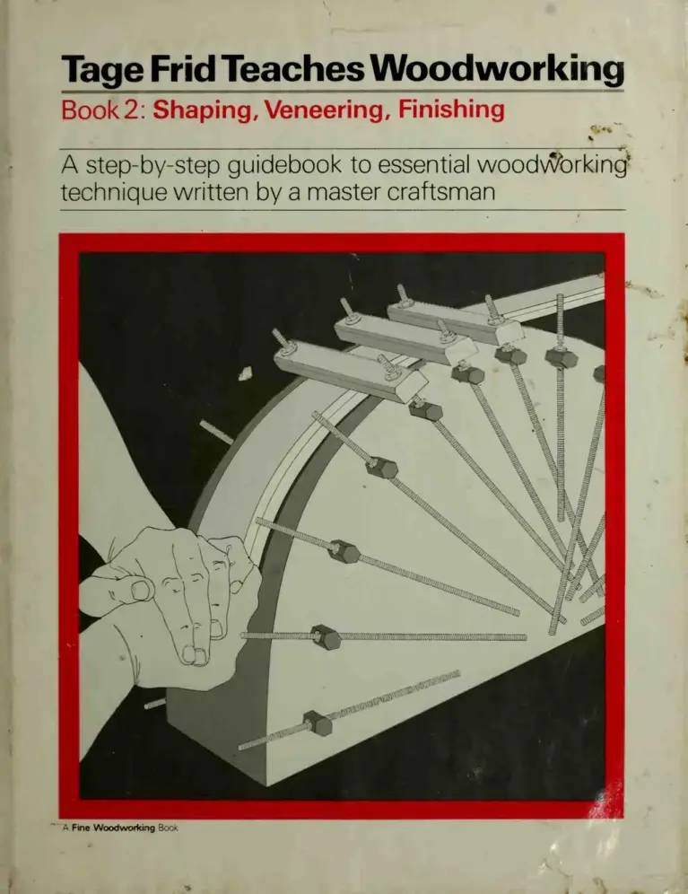 Tage Frid Teaches Woodworking: Book 2 – Shaping, Veneering, Finishing