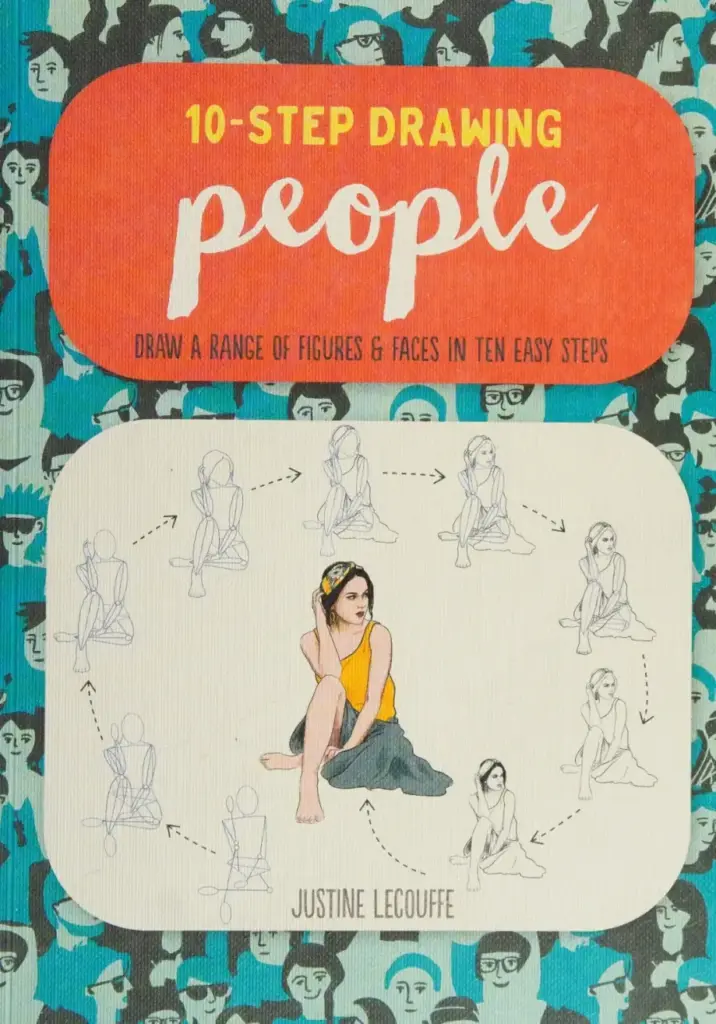 Ten-Step Drawing: People: Draw a Range of Figures & Faces in Ten Easy Steps