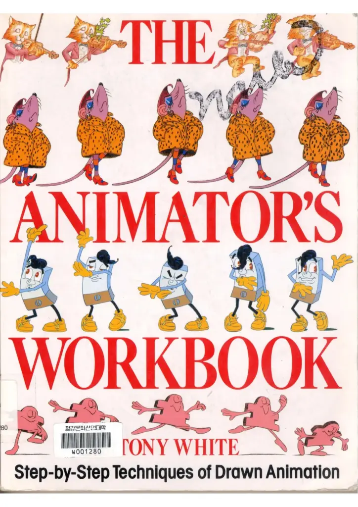 The Animator’s Workbook: Step-By-Step Techniques of Drawn Animation