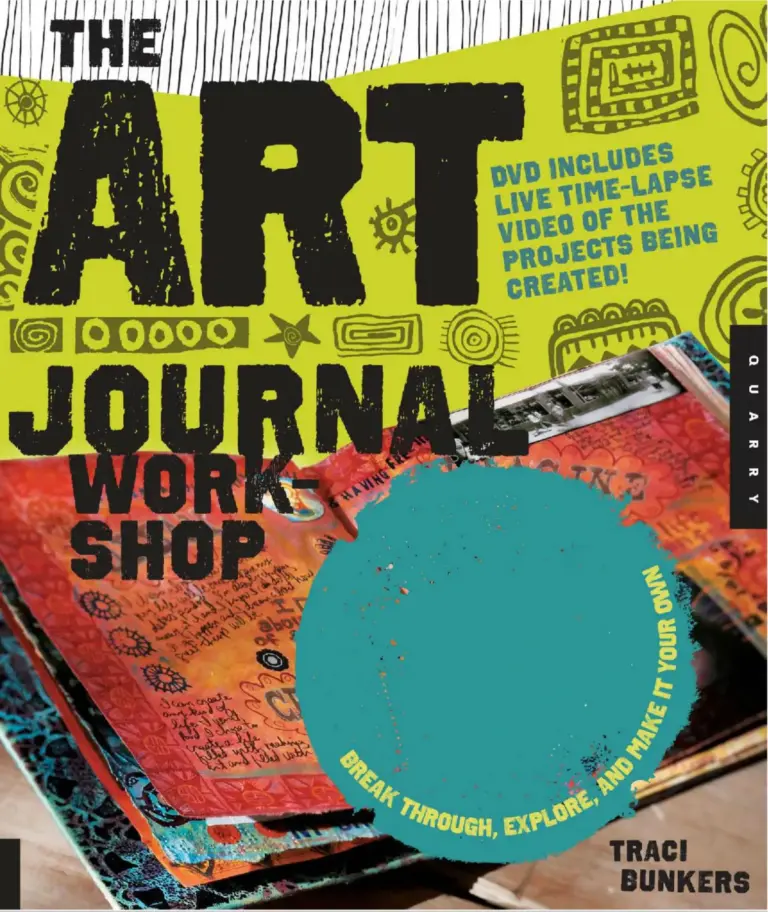 The Art Journal Workshop: Break Through, Explore, and Make It Your Own
