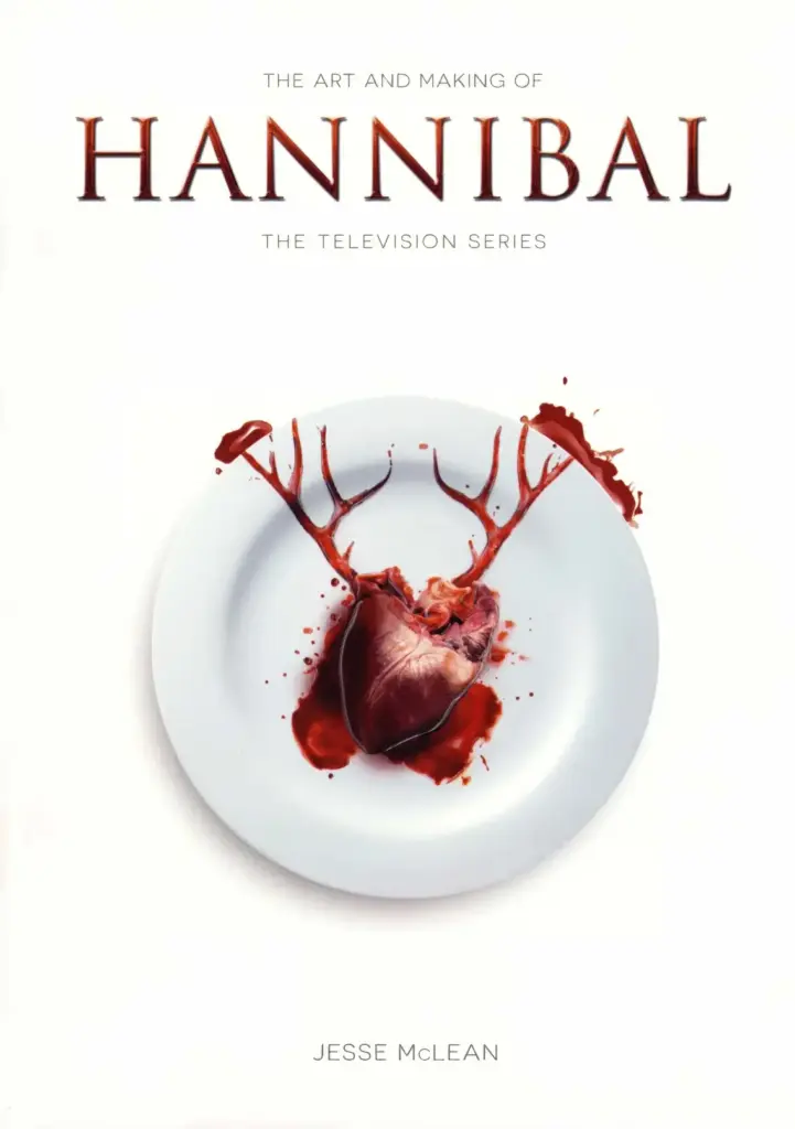 The Art and Making of Hannibal: The Television Series