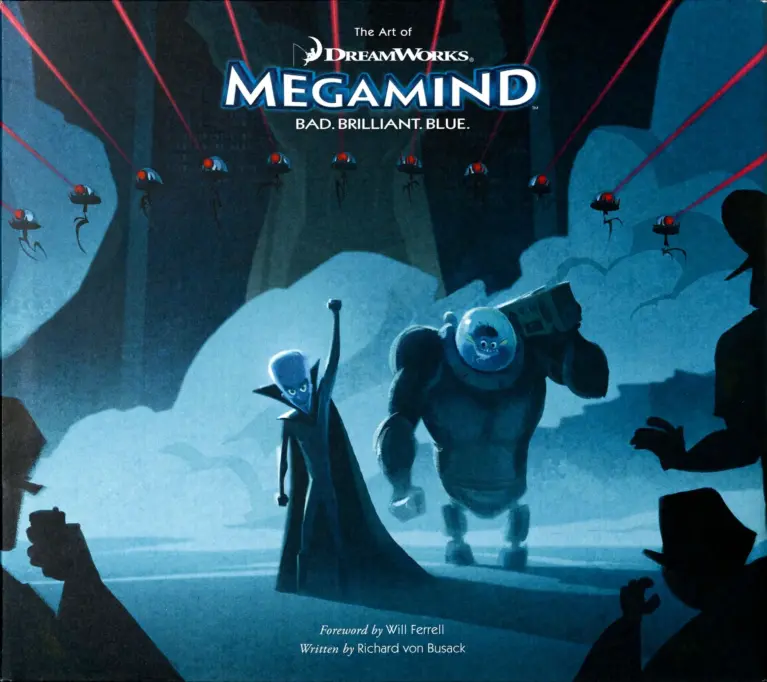 The Art of DreamWorks Megamind: Bad, Brilliant, Blue