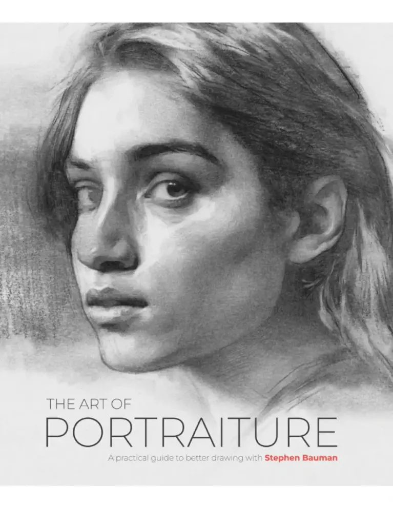 The Art of Portraiture: A Practical Guide to Better Drawing with Stephen Bauman
