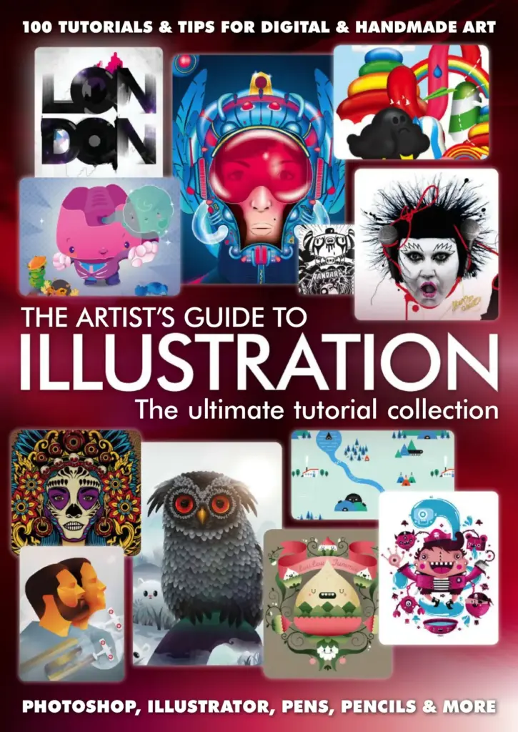 The Artist’s Guide to Illustration: The Ultimate Tutorial Collection