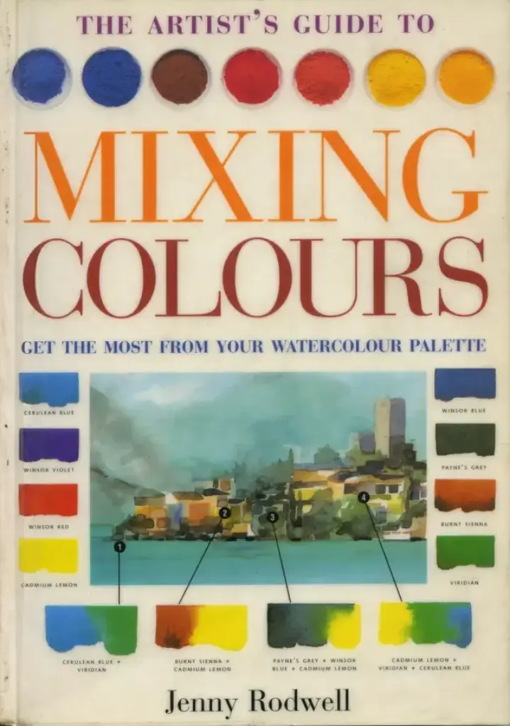 The Artist’s Guide to Mixing Colours: Get the Most from Your Watercolour Palette