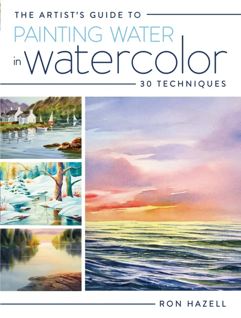 The Artist’s Guide to Painting Water in Watercolor: 30 Techniques
