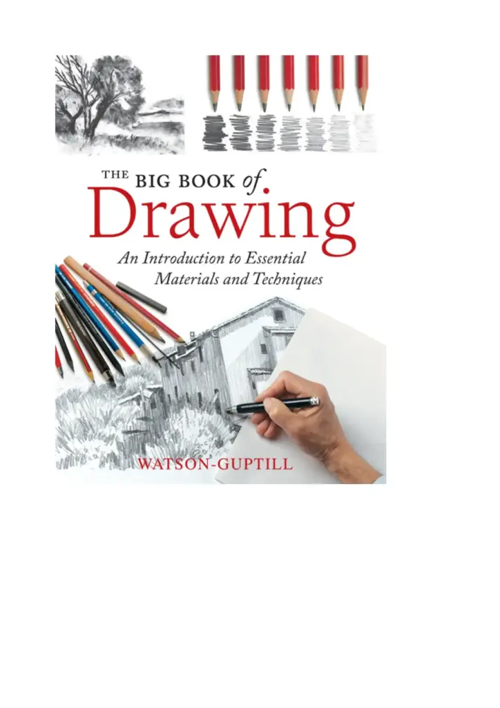 The Big Book of Drawing: An Introduction to Essential Materials and Techniques