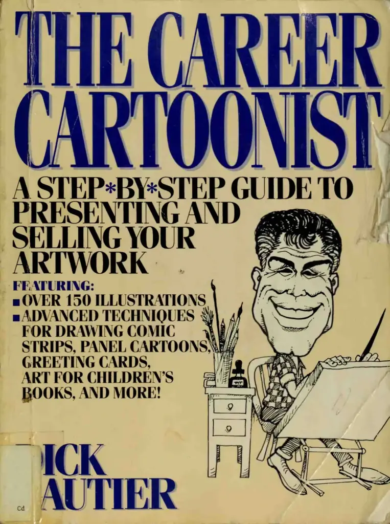 The Career Cartoonist: A Step-by-Step Guide to Presenting and Selling Your Artwork