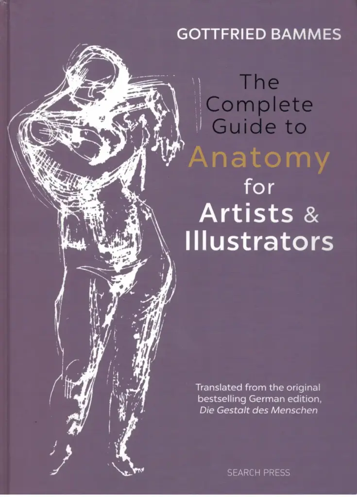 The Complete Guide to Anatomy for Artists & Illustrators