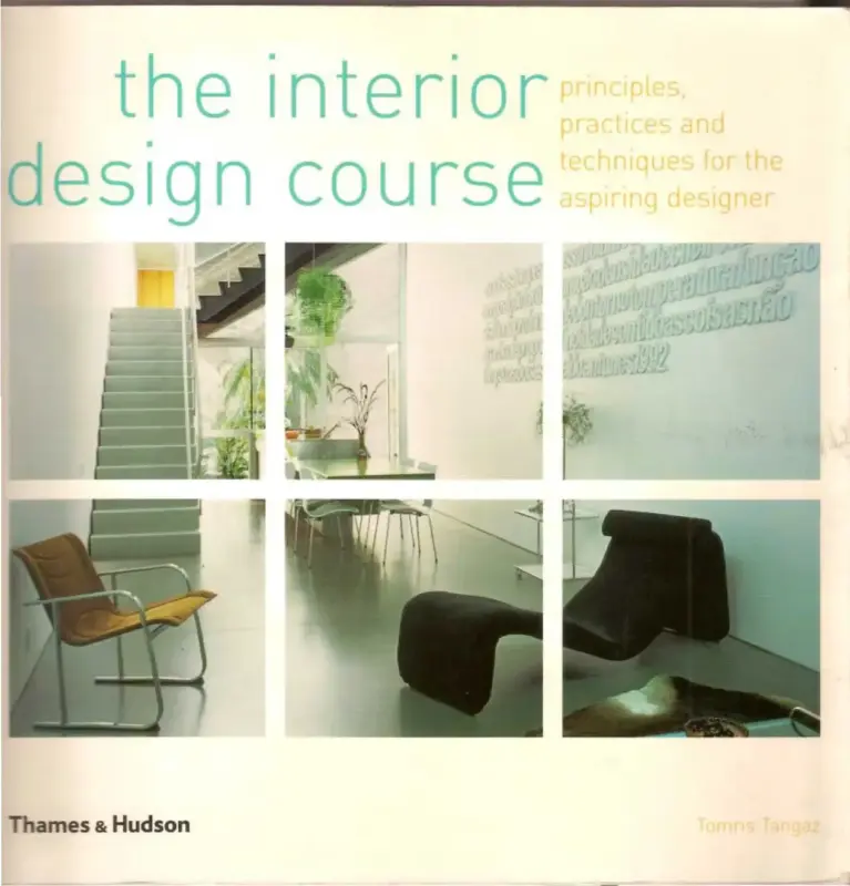 The Interior Design Course: Principles, Practices and Techniques