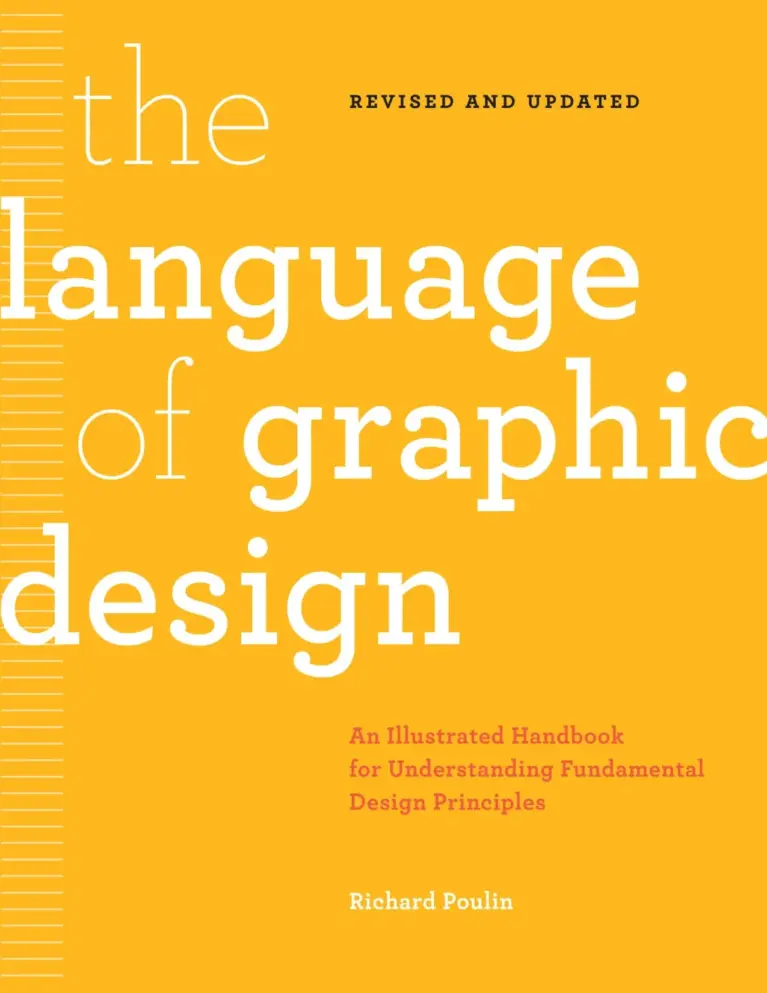 The Language of Graphic Design Revised and Updated: An Illustrated Handbook for Understanding Fundamental Design Principles