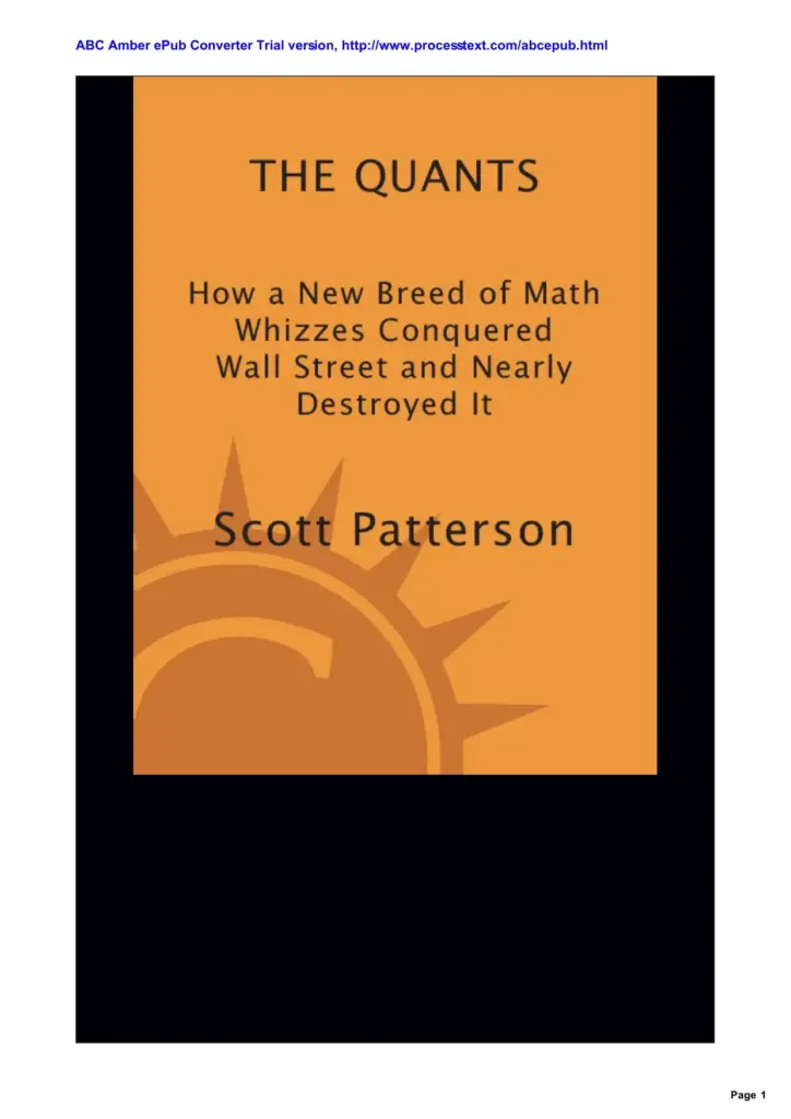 The Quants: How a New Breed of Math Whizzes Conquered Wall Street and Nearly Destroyed It