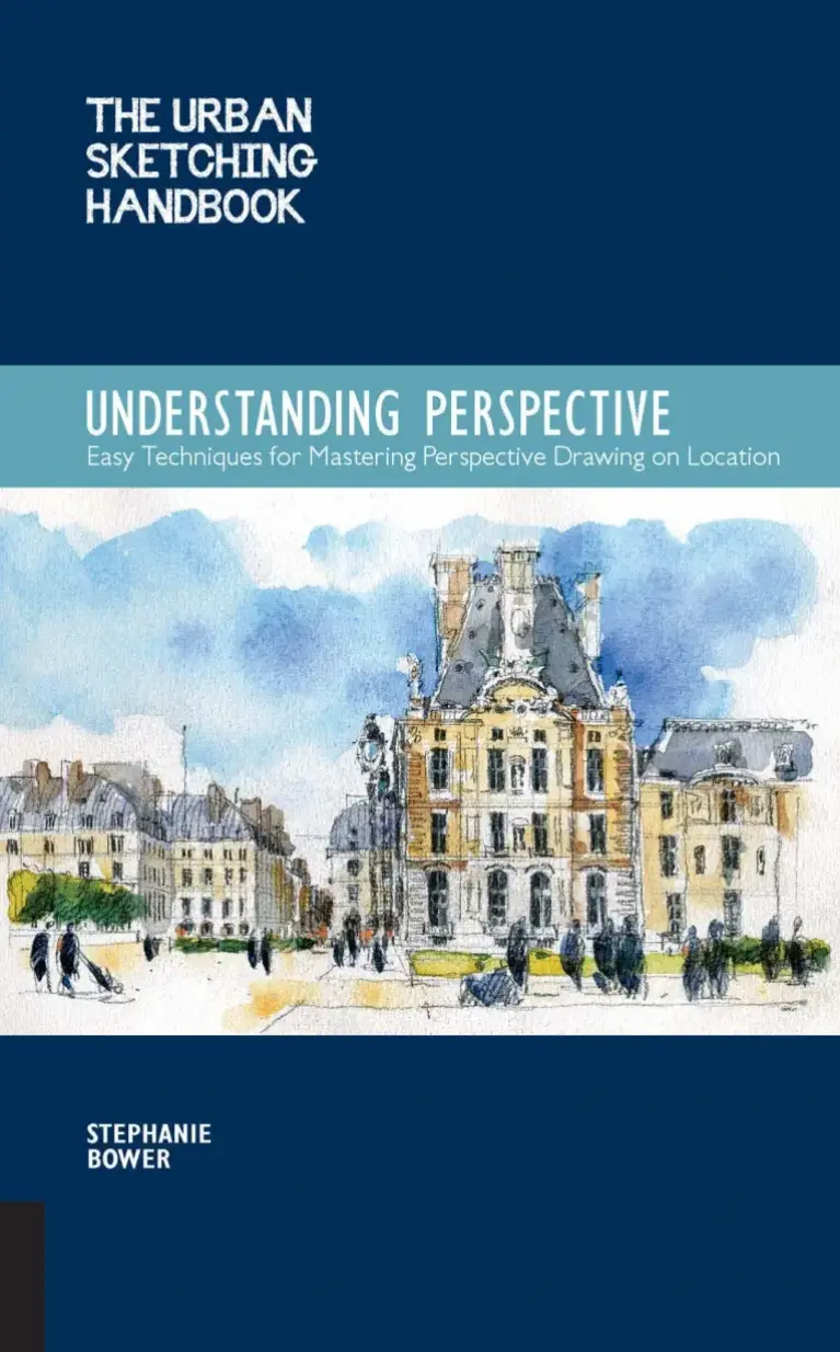 The Urban Sketching Handbook: Understanding Perspective: Easy Techniques for Mastering Perspective Drawing on Location (Volume 4)