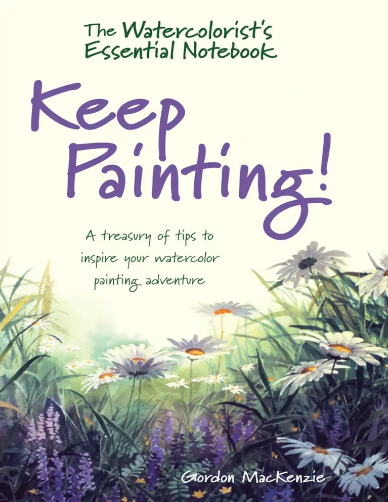 The Watercolorist’s Essential Notebook: Keep Painting!