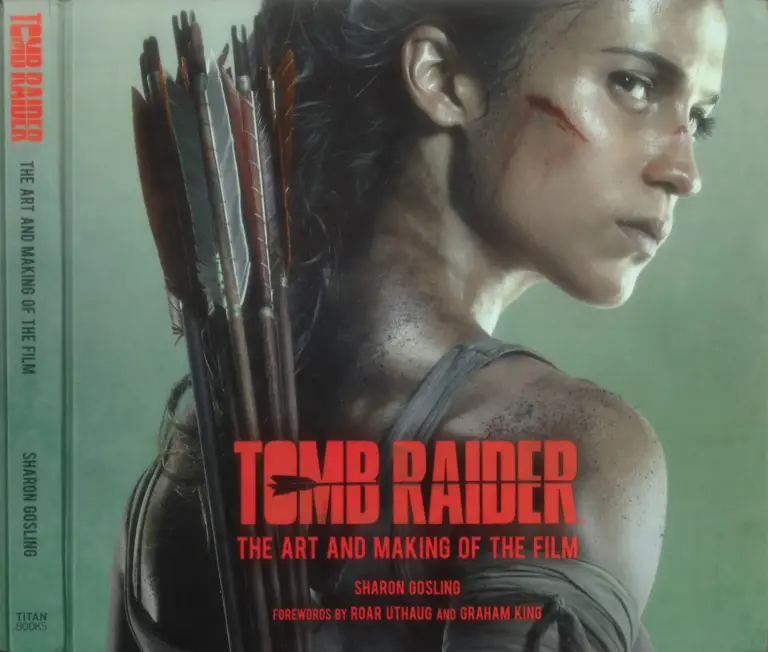Tomb Raider: The Art and Making of the Film