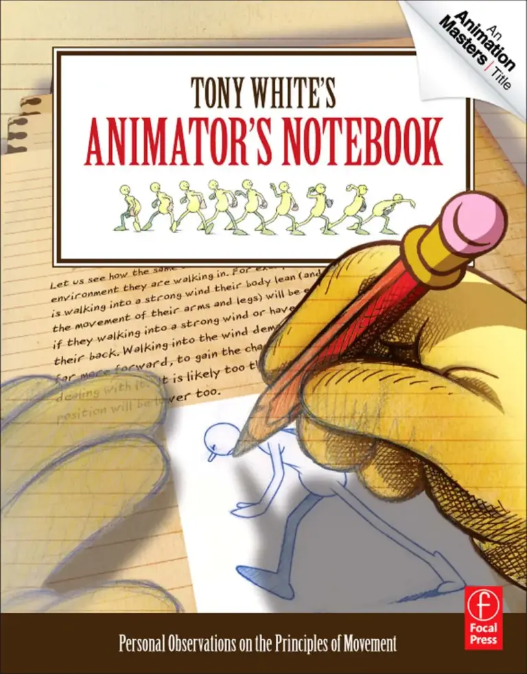 Tony White’s Animator’s Notebook: Personal Observations on the Principles of Movement