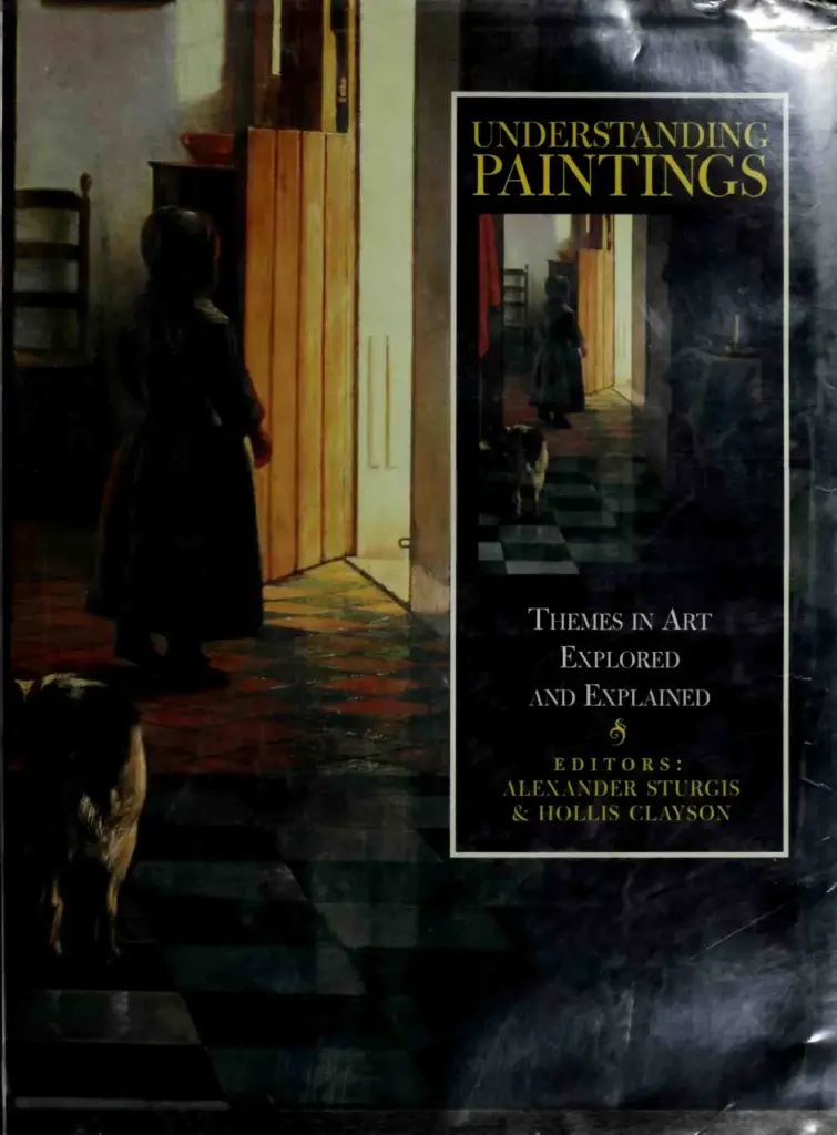 Understanding Paintings: Themes in Art Explored and Explained