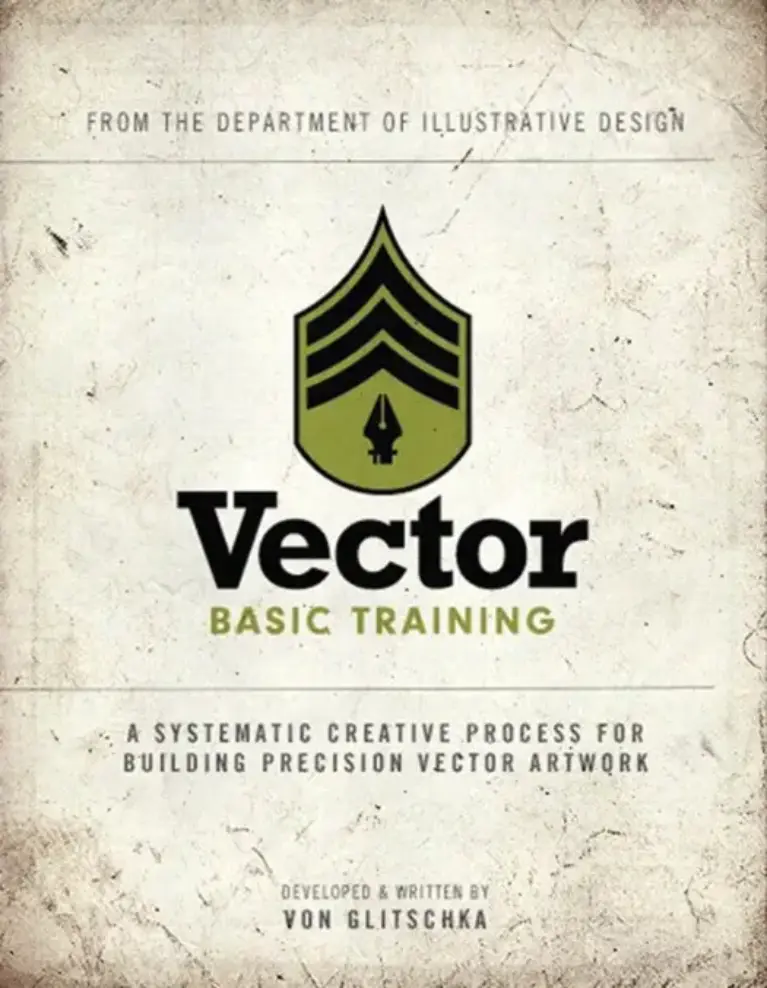Vector Basic Training: A Systematic Creative Process for Building Precision Vector Artwork