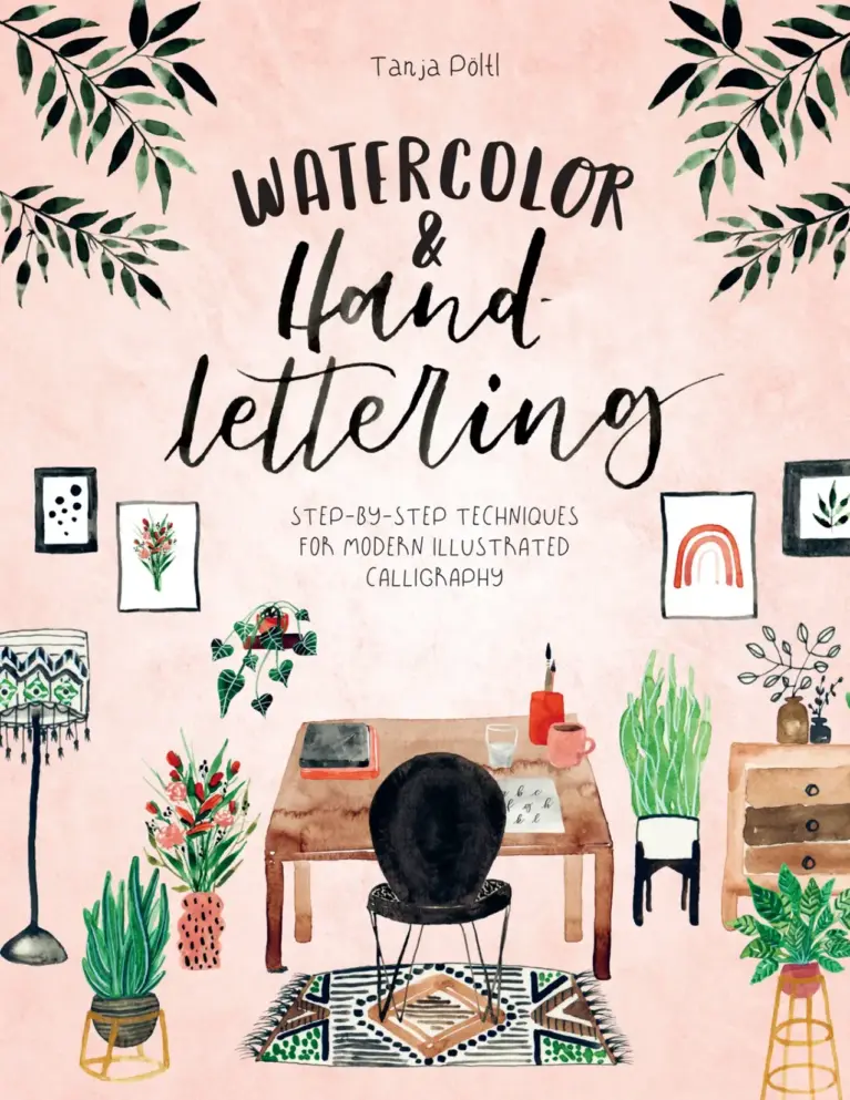 Watercolor & Hand Lettering: Step-by-Step Techniques for Modern Illustrated Calligraphy