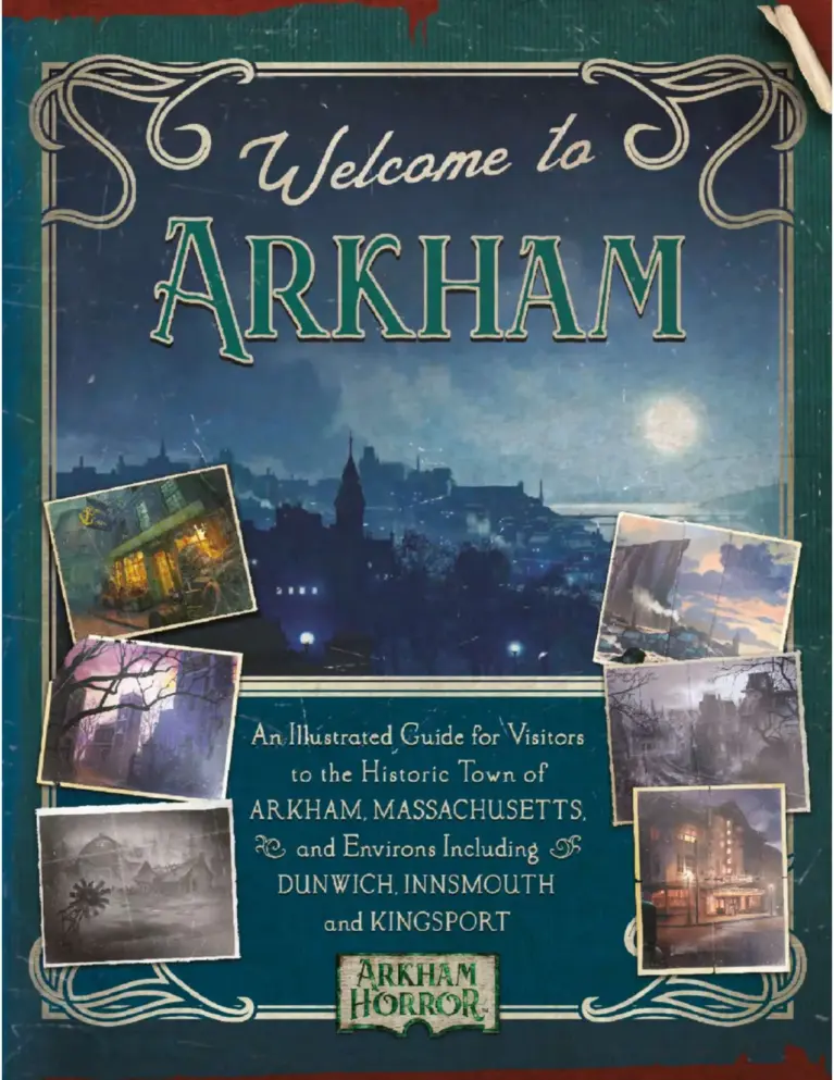 Welcome to Arkham: An Illustrated Guide for Visitors to the Historic Town of Arkham, Massachusetts, and Environs Including Dunwich, Innsmouth, and Kingsport