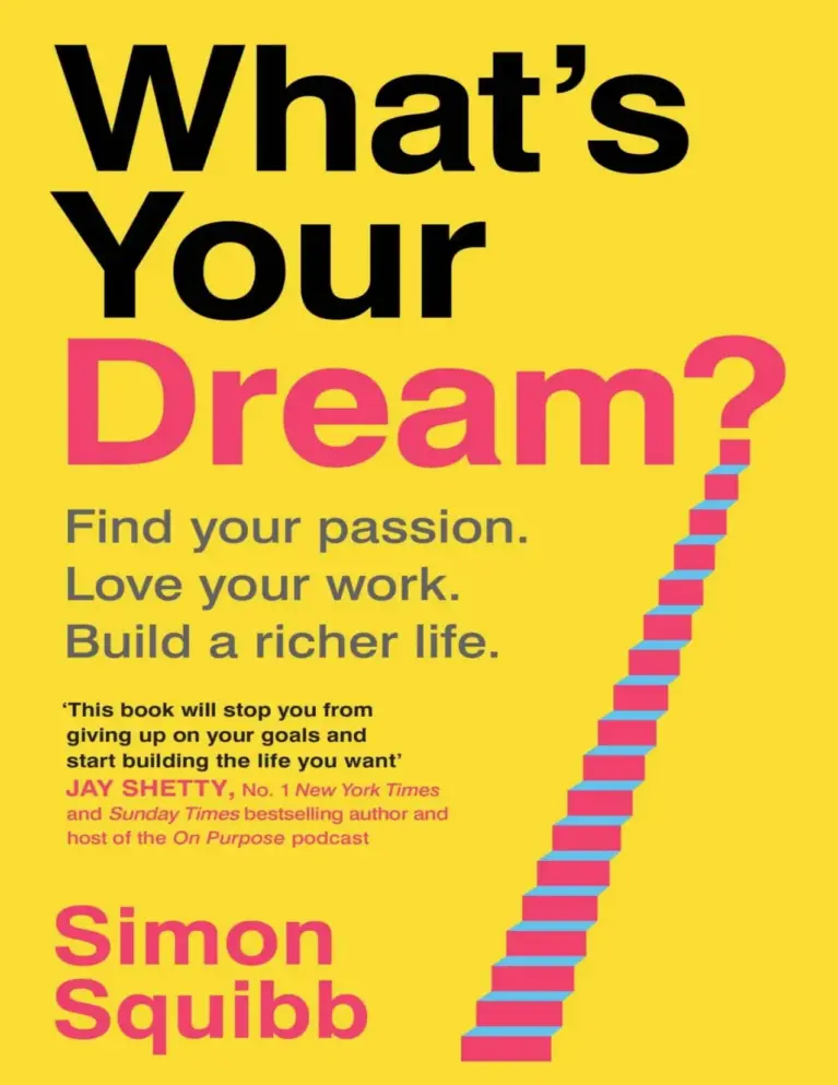 What’s Your Dream?: Find Your Passion. Love Your Work. Build a Richer Life.
