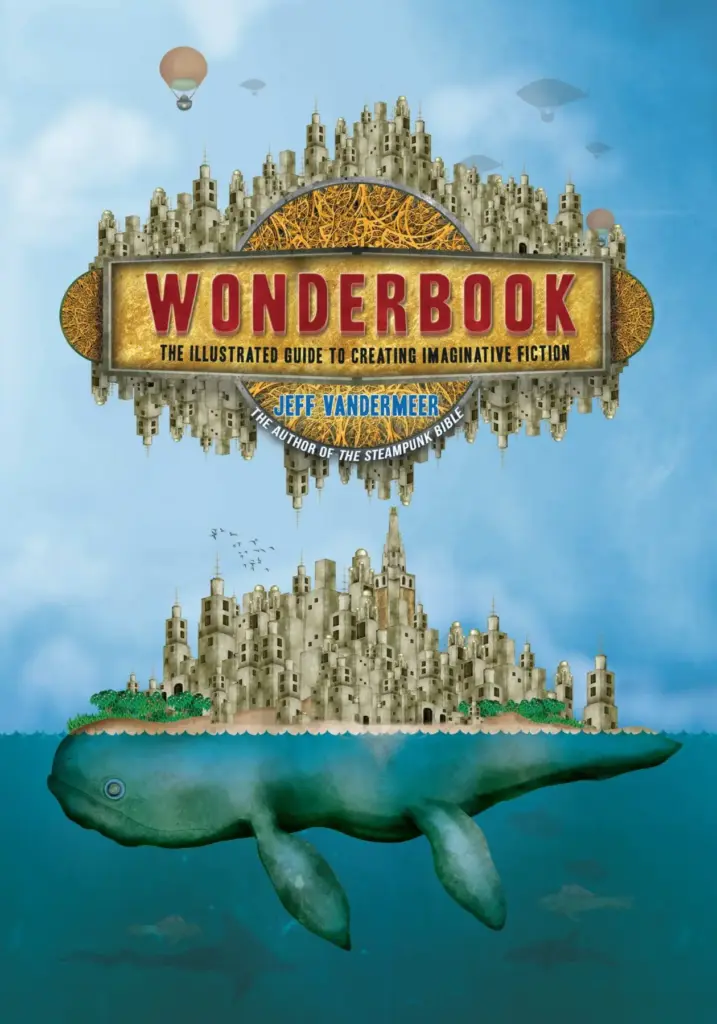Wonderbook (Revised and Expanded): The Illustrated Guide to Creating Imaginative Fiction