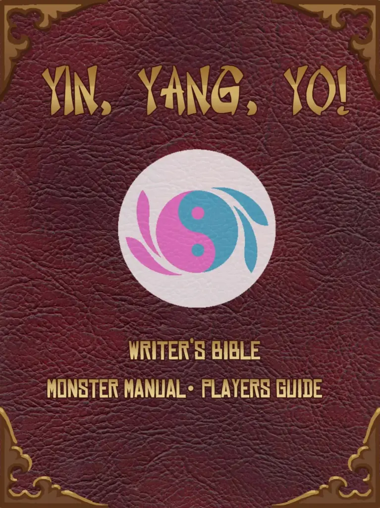 Yin! Yang! Yo! Writer’s Bible: Monster Manual & Player’s Guide
