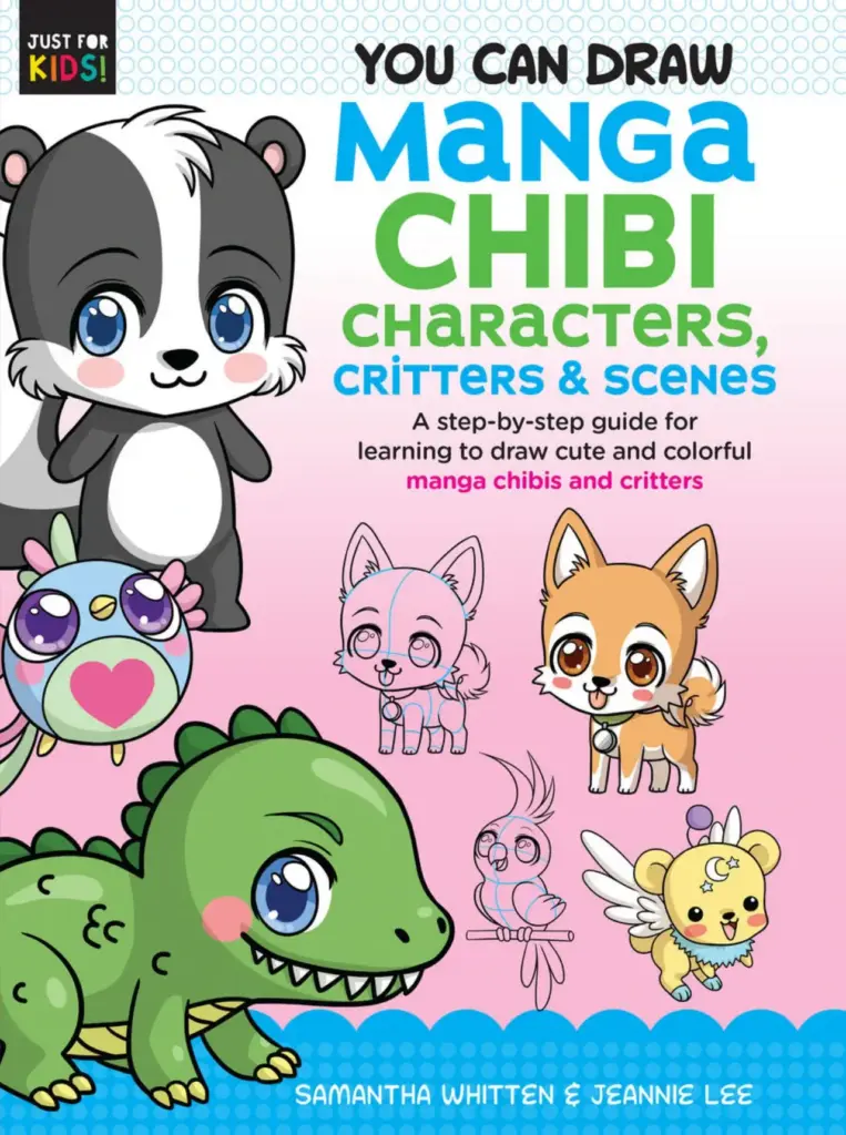 You Can Draw Manga Chibi Characters, Critters & Scenes: A Step-by-Step Guide for Learning to Draw Cute and Colorful Manga Chibis and Critters