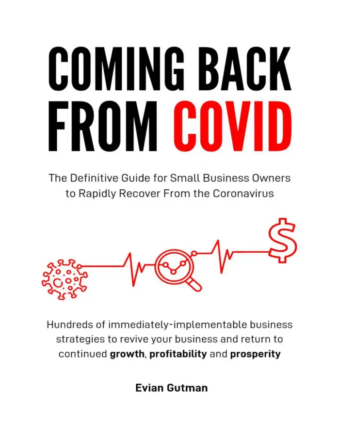 Coming Back From COVID: The Definitive Guide for Small Business Owners to Rapidly Recover From the Coronavirus