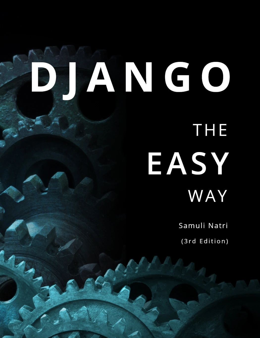 cover of django - the easy way (3rd edition): how to build and deploy web applications with python and django