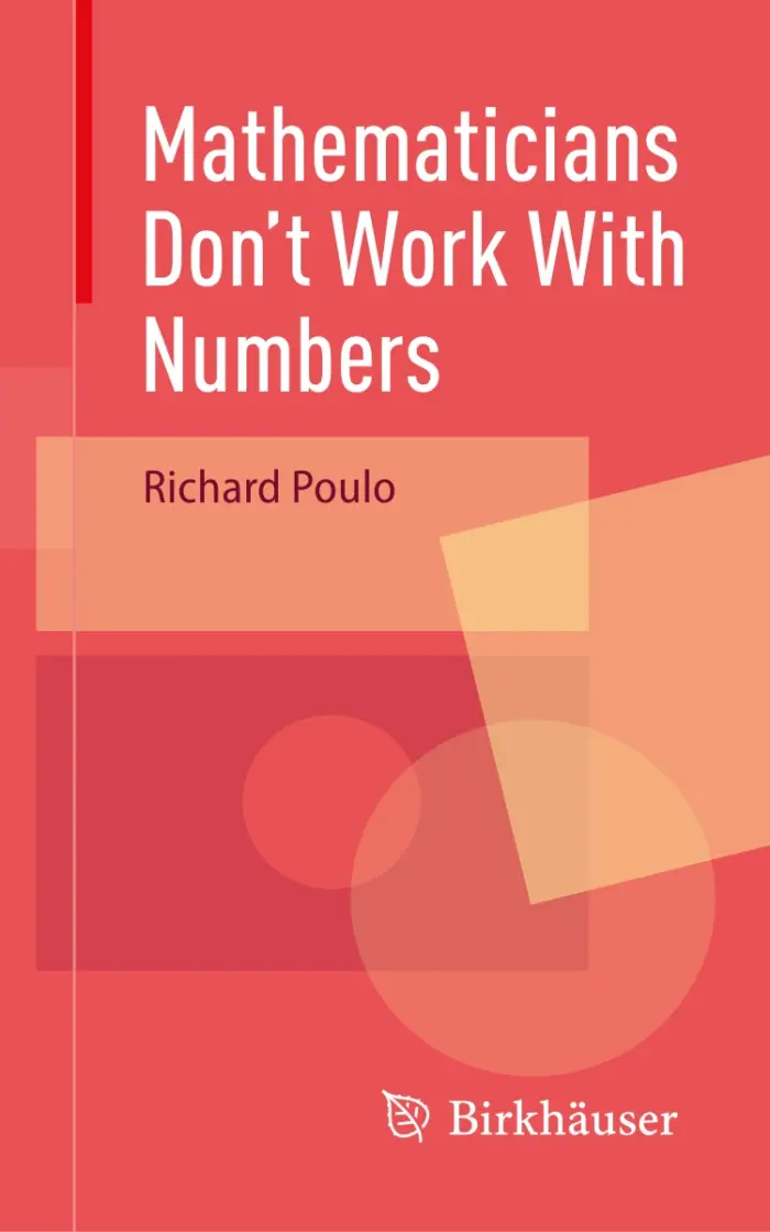Mathematicians Don't Work With Numbers