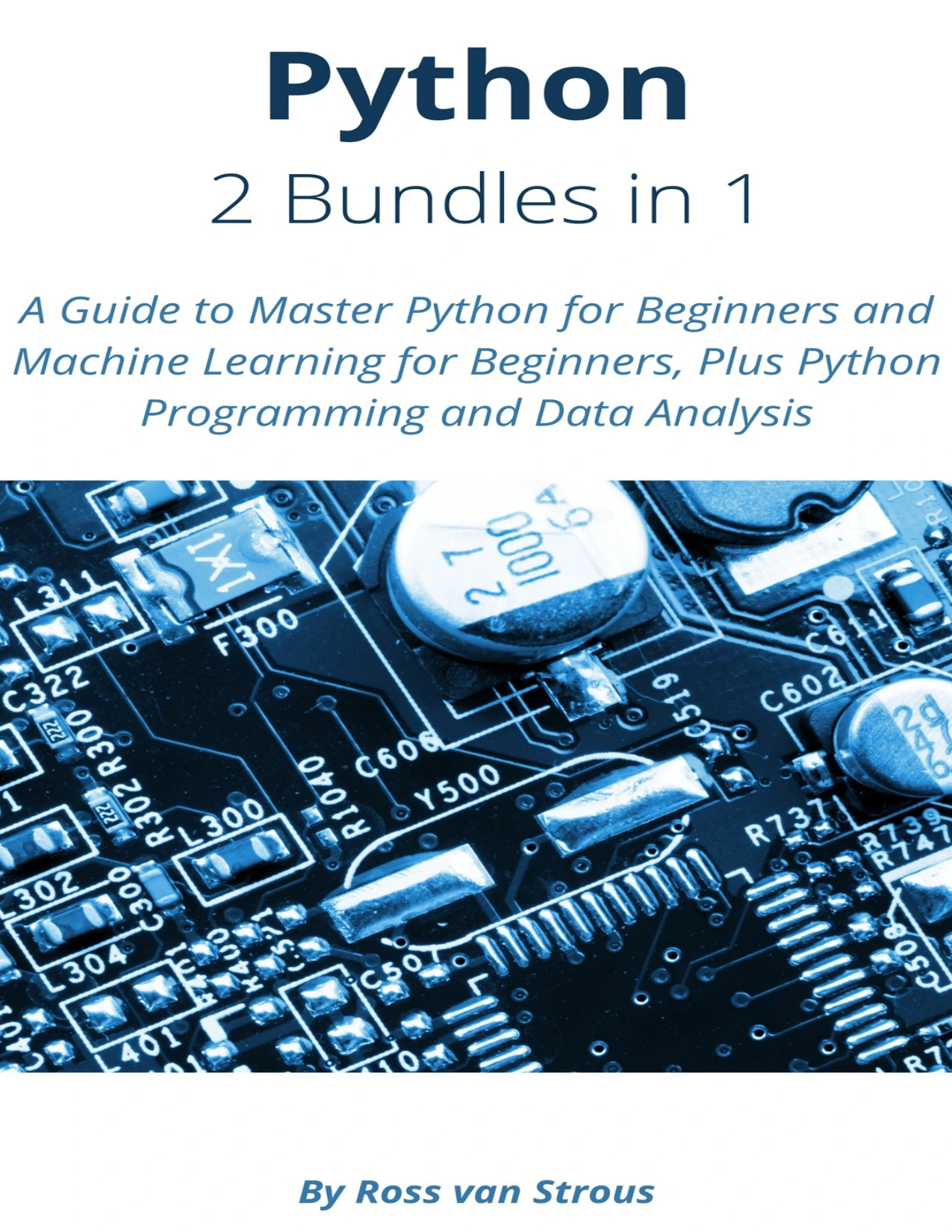 cover of python: 2 bundles in 1: a guide to master python for beginners and machine learning for beginners, plus python programming and data analysis