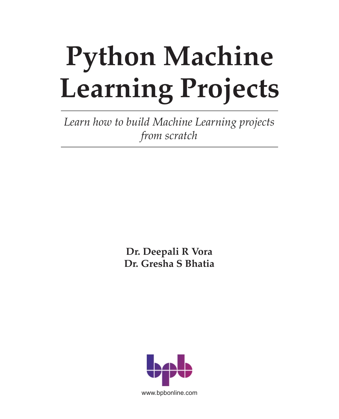 cover of python machine learning projects: learn how to build machine learning projects from scratch | python machine learning projects