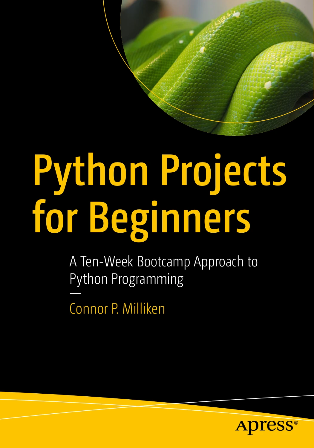 cover of python projects for beginners: a ten-week bootcamp approach to python programming