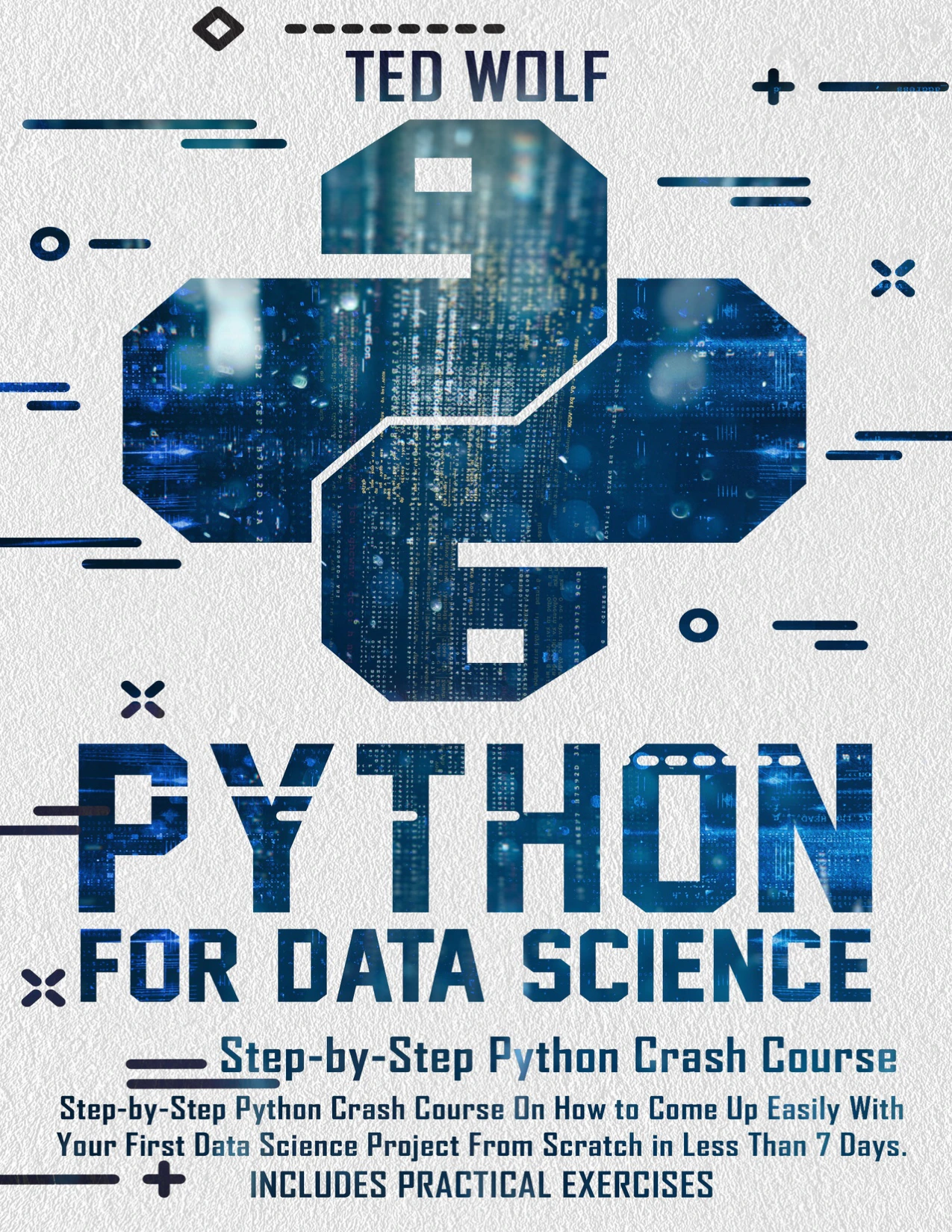 cover of python for data science: step-by-step crash course on how to come up easily with your first data science project from scratch in less than 7 days. includes practical exercises
