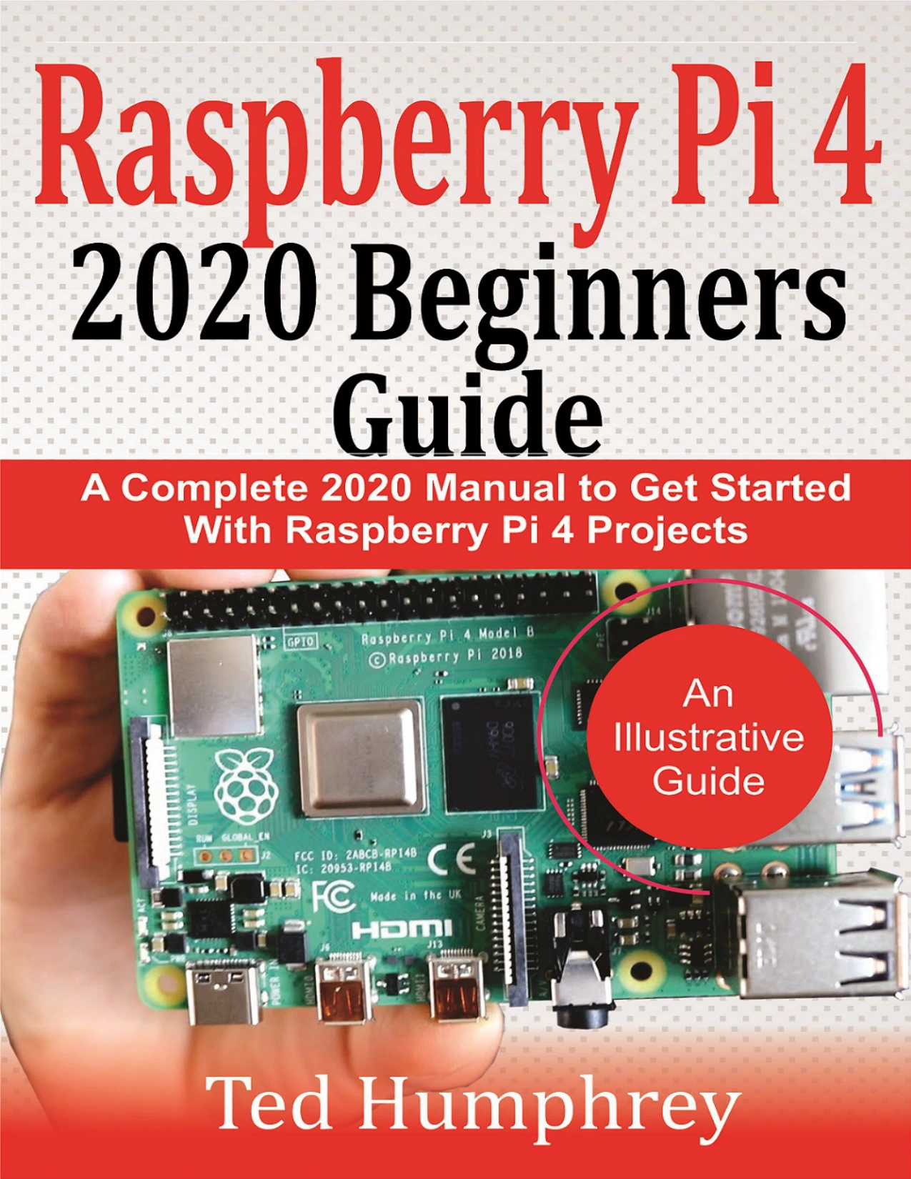 cover of raspberry pi 4 2020 beginners programming guide: a complete 2020 manual to get started with raspberry pi 4 projects