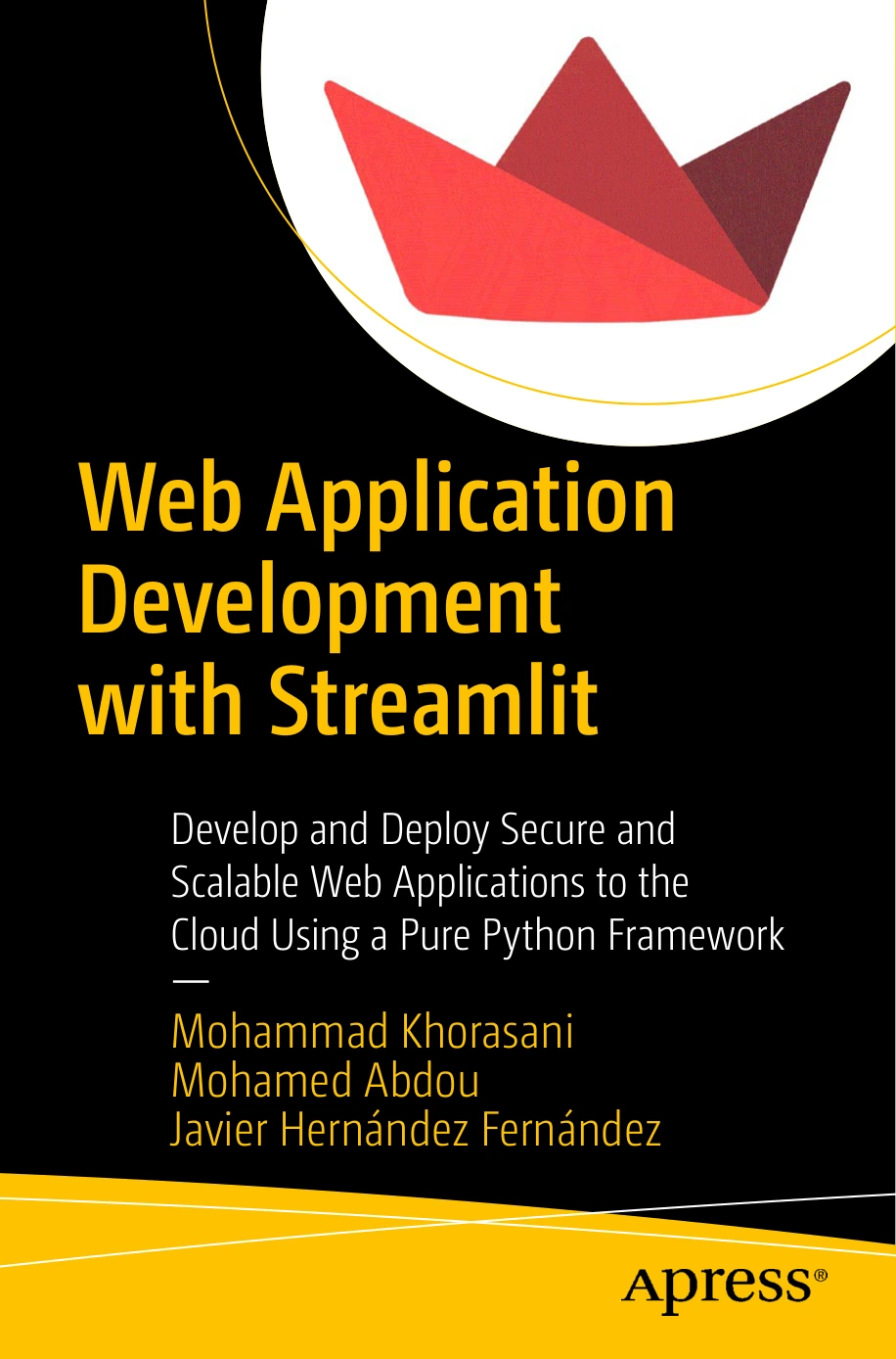 cover of web application development with streamlit: develop and deploy secure and scalable web applications to the cloud using a pure python framework