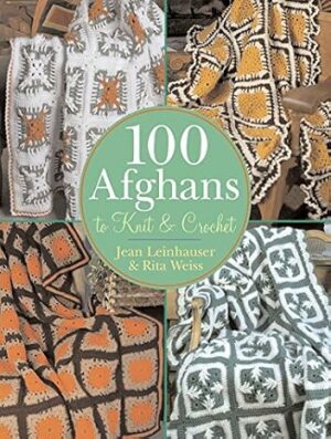 100 Afghans to Knit & Crochet