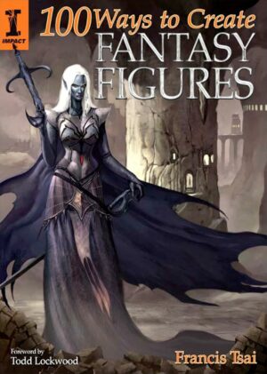 100 Ways To Create Fantasy Figures (Impact)